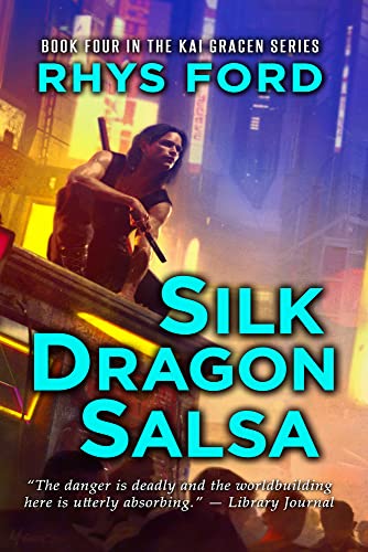 Silk Dragon Salsa: Volume 4 (The Kai Gracen Series, Band 4)