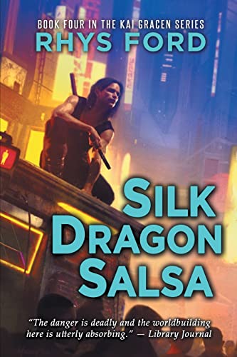 Silk Dragon Salsa: Volume 4 (The Kai Gracen Series, Band 4)