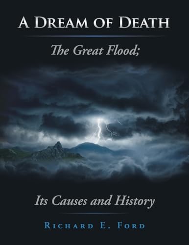 A Dream of Death: The Great Flood; Its Causes and History von iUniverse.com