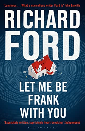 Let Me Be Frank With You: A Frank Bascombe Book Let Me Be Frank With You: A Frank Bascombe Book