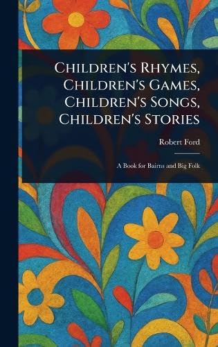 Children's Rhymes, Children's Games, Children's Songs, Children's Stories von Anson Street Press