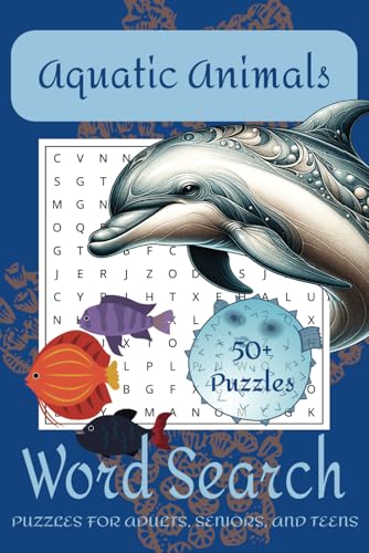 Aquatic Animals Word Search Puzzle Book: Word Searches with Easy to Read Print about Aquatic Animals, Habitats, and More | 6x9 inches, 110 pages | 50+ ... Gift for Vacations, Holidays and Free Times von Independently published
