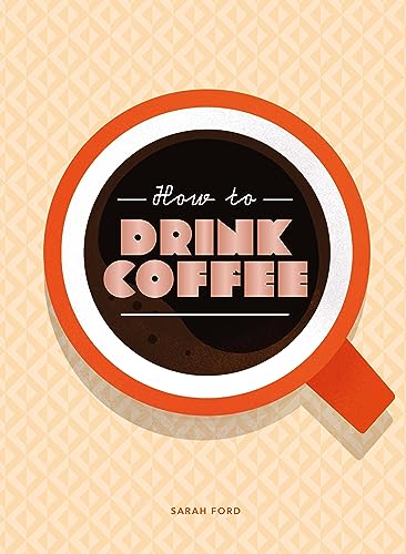 How to Drink Coffee von Thames & Hudson