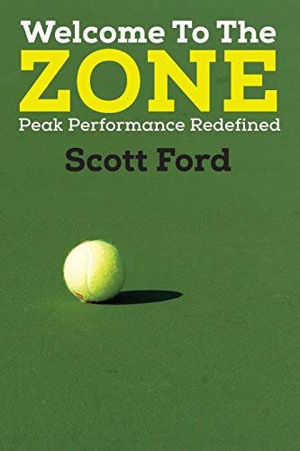 Welcome to the Zone: Peak Performance Redefined von Outskirts Press