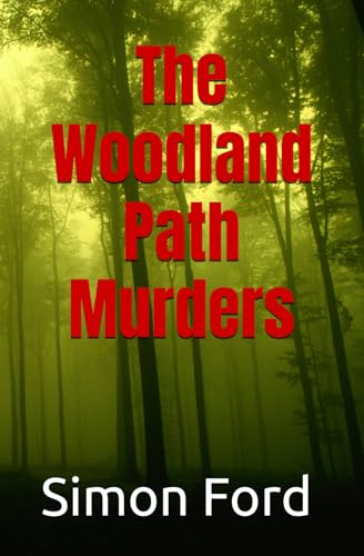 The Woodland Path Murders (DI Ralph Chamberlain Cases, Band 1) von Simon A Ford