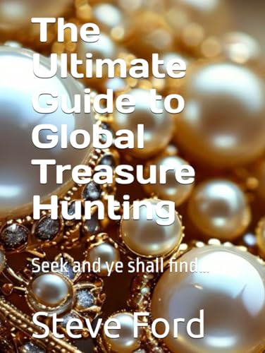 The Ultimate Guide to Global Treasure Hunting: Seek and ye shall find… von Independently published