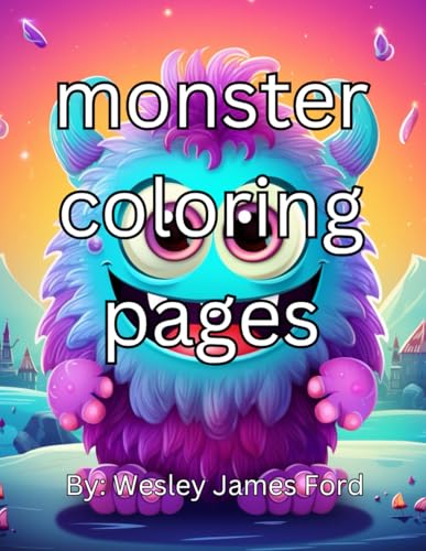 monster coloring pages: By: Wesley James Ford von Independently published