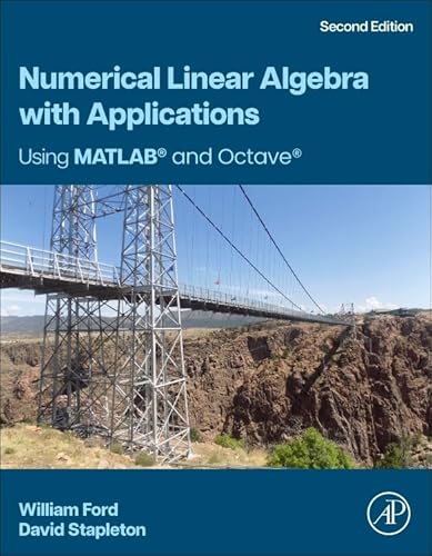 Numerical Linear Algebra with Applications: Using MATLAB and Octave Numerical Linear Algebra with Applications: Using MATLAB and Octave von Academic Press