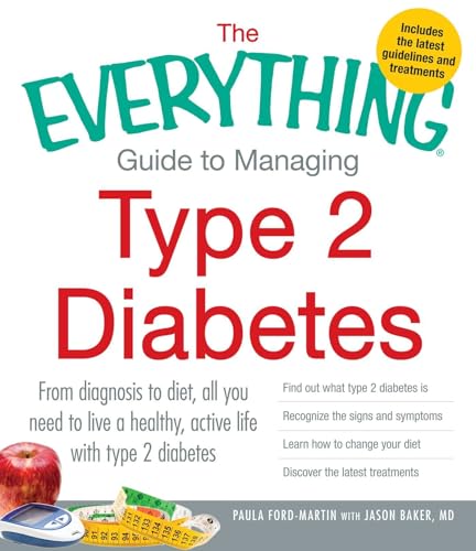 The Everything Guide to Managing Type 2 Diabetes: From Diagnosis to Diet, All You Need to Live a Healthy, Active Life with Type 2 Diabetes - Find Out ... Your Diet and Discover the Latest Treatments The Everything Guide to Managing Type 2 Diabetes: From Diagnosis to Diet, All You Need to Live a Healthy, Active Life with Type 2 Diabetes - Find Out ... Your Diet and Discover the Latest Treatments von Everything