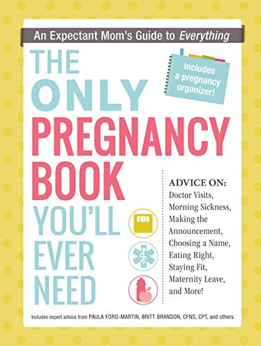 The Only Pregnancy Book You'll Ever Need: An Expectant Mom's Guide to Everything von Adams Media Corporation