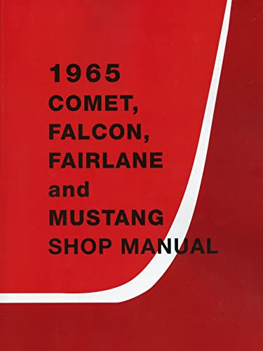 1965 Komet, Falcon, Fairlane und Mustang Shop Manual By Detroit Iron 1965 Komet, Falcon, Fairlane und Mustang Shop Manual By Detroit Iron