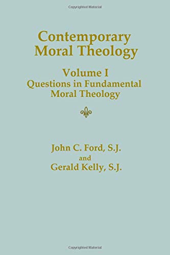 Contemporary Moral Theology: Volume I