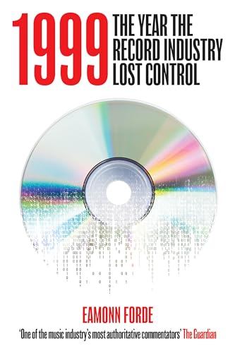 1999: The Year the Record Industry Lost Control von Omnibus Press