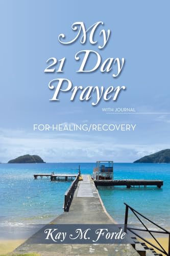 My 21 Day Prayer: With Journal For Healing/Recovery von WestBow Press