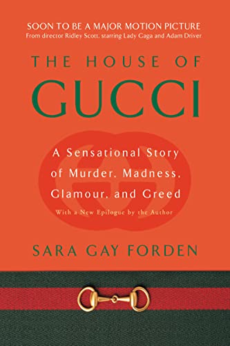 House of Gucci: A Sensational Story of Murder, Madness, Glamour, and Greed