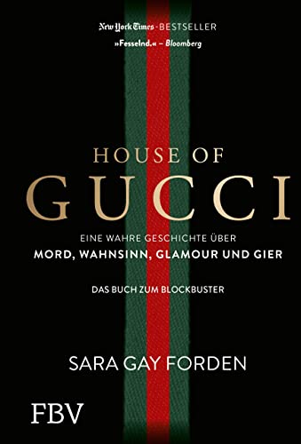 House of Gucci: Eine wahre Geschichte über Mord, Wahnsinn, Glamour und Gier von FinanzBuch Verlag