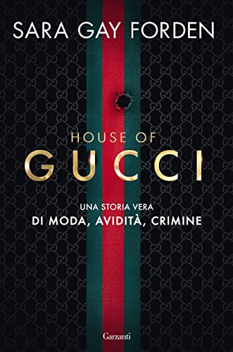 House of Gucci. Una storia vera di moda, avidità, crimine (Saggi)