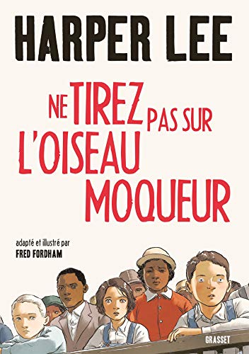 Ne tirez pas sur l'oiseau moqueur - Roman graphique: Illustré et adapté par Fred Fordham