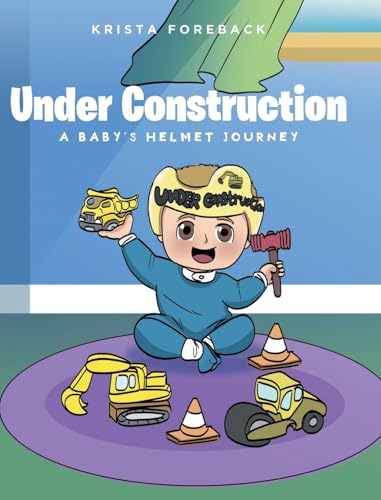 Under Construction: A Baby's Helmet Journey von Fulton Books