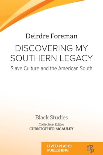 Discovering My Southern Legacy: Slave Culture and the American South (Black Studies) von Lived Places Publishing
