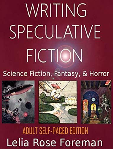 Writing Speculative Fiction: Science Fiction, Fantasy, and Horror: Self-Paced Adult Edition von Parlux