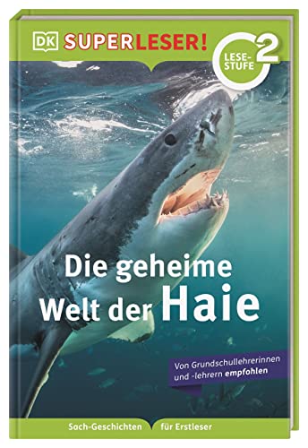 SUPERLESER! Die geheime Welt der Haie 2. Lesestufe, Sach-Geschichten für Erstleser. Für Kinder ab der 1./2. Klasse