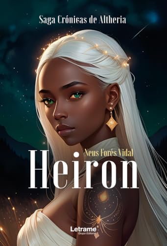 Heiron: Saga Crónicas de Altheria (Novela, Band 1) von Letrame S.L.