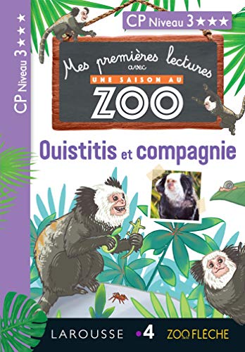 1ères lectures Une saison au Zoo - Ouistitis et compagnie: CP niveau 3 von Larousse