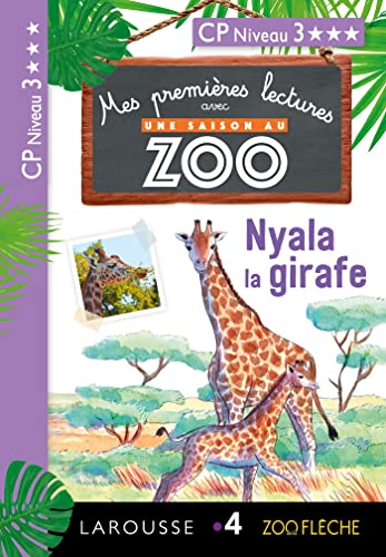 1ères lectures Une saison au zoo - Nyala la girafe: CP Niveau 3