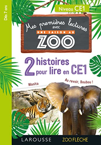 Premières lectures Une saison au zoo 2 histoires pour lire en CE1: Wanita ; Au revoir, Boubou !