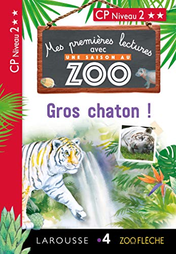 Premières lectures Une saison au zoo Gros Chaton: CP Niveau 2