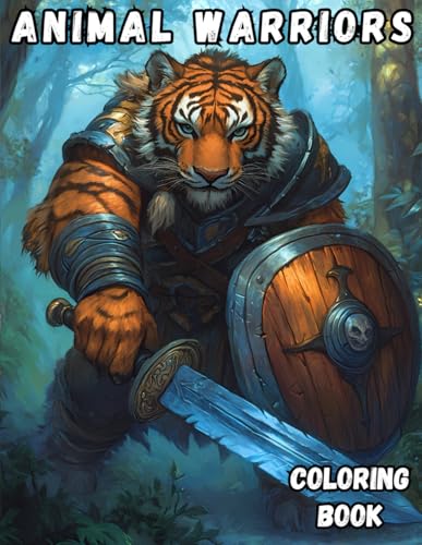 Animal Warriors Coloring Book: An amazing coloring book with 40 illustrations of animal warriors for adults von Independently published