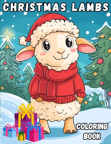 Christmas Lambs Coloring Book: An amazing coloring book with 40 illustrations of lambs,sheep during the Christmas holidays for kids 5+ (Holidays Coloring Books) von Independently published