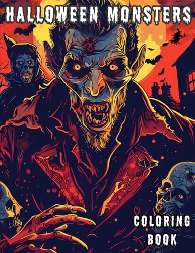 Halloween Monsters: An amazing coloring book with 40 illustrations of Jack-o'-lantern,werewolfs,vampires,frenkeinstein,killers,witches,skeletons (Holidays Coloring Books)