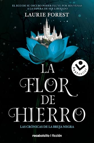 La flor de hierro/ The Iron Flower (LAS CRÓNICAS DE LA BRUJA NEGRA / THE BLACK WITCH CHRONICLES, Band 2)