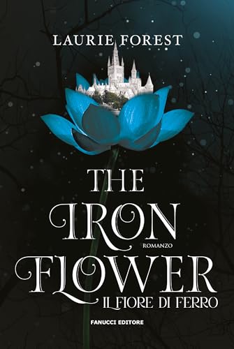 The iron flower. Il fiore di ferro. The black witch chronicles (Vol. 2) (Young adult) von Fanucci