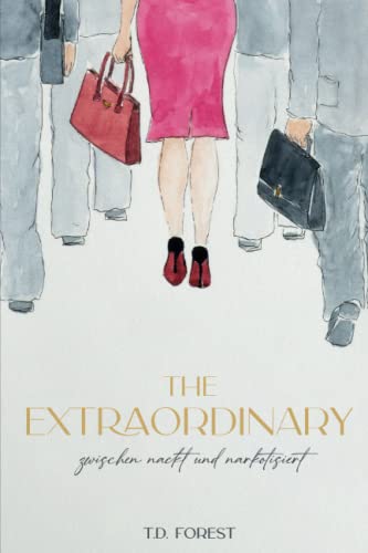 The Extraordinary: zwischen nackt und narkotisiert von ISBN-Agentur für die Bundesrepublik Deutschland