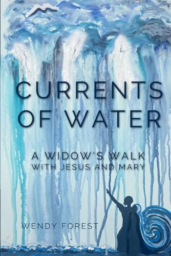 Currents of Water: A Widow’s Walk with Jesus and Mary von En Route Books & Media