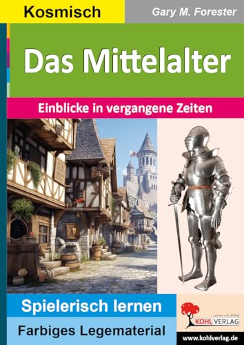 Das Mittelalter: Einblicke in vergangene Zeiten (Montessori-Reihe: Lern- und Legematerial)