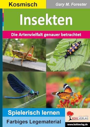 Insekten: Die Artenvielfalt genauer betrachtet (Montessori-Reihe: Lern- und Legematerial) von Kohl Verlag