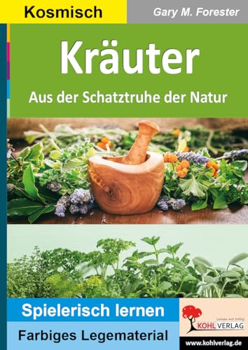 Kräuter: Aus der Schatztruhe der Natur (Montessori-Reihe: Lern- und Legematerial) von Kohl Verlag