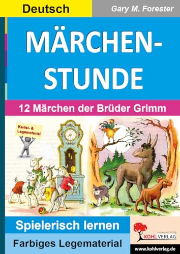 MÄRCHENSTUNDE: 12 Märchen der Brüder Grimm (Montessori-Reihe: Lern- und Legematerial) von Kohl Verlag