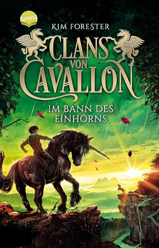 Clans von Cavallon (3). Im Bann des Einhorns: Tier-Fantasy-Abenteuer in der Einhörner noch Raubtiere sind ab 10 Jahre von Arena