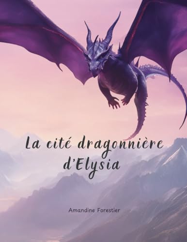 La cité dragonnière d'Elysia von Independently published