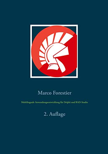 Multilinguale Anwendungsentwicklung für Delphi und RAD-Studio: 2. Auflage (Delphi für Einsteiger und Fortgeschrittene, Band 4) von Books on Demand GmbH