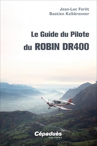 Le Guide du Pilote du Robin DR400 von Cépaduès