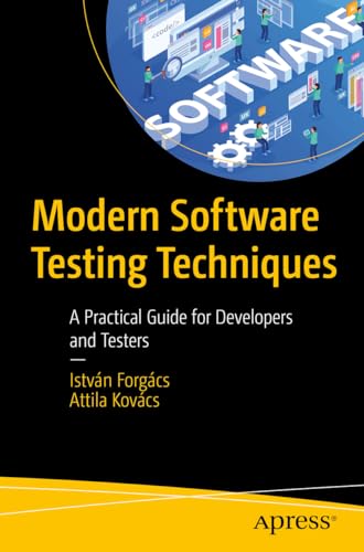 Modern Software Testing Techniques: A Practical Guide for Developers and Testers von Apress