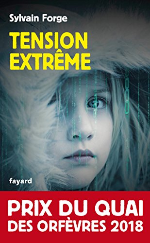 Tension extreme (Prix du Quai des orfevres 2018): roman