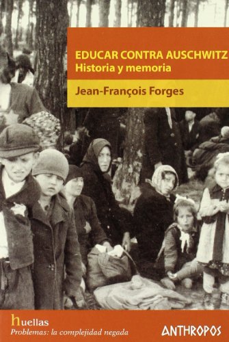 Educar contra Auschwitz : historia y memoria von ANTHROPOS EDITORIAL