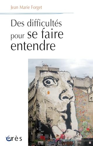 Des difficultés pour se faire entendre